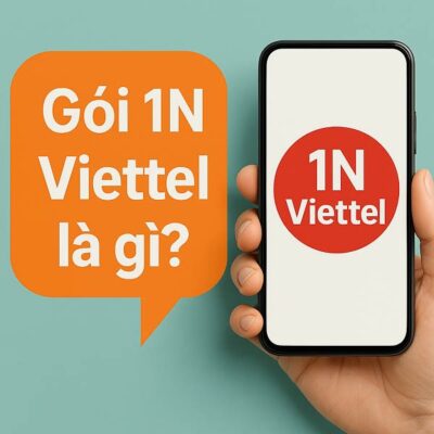 Gói 1N Viettel là gì? Cách đăng ký và huỷ gói 1N miễn phí