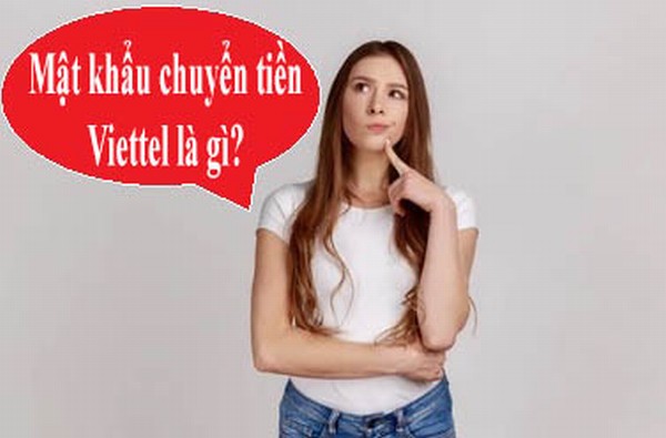 Bạn có biết cách chuyển tiền Viettel không cần mật khẩu?