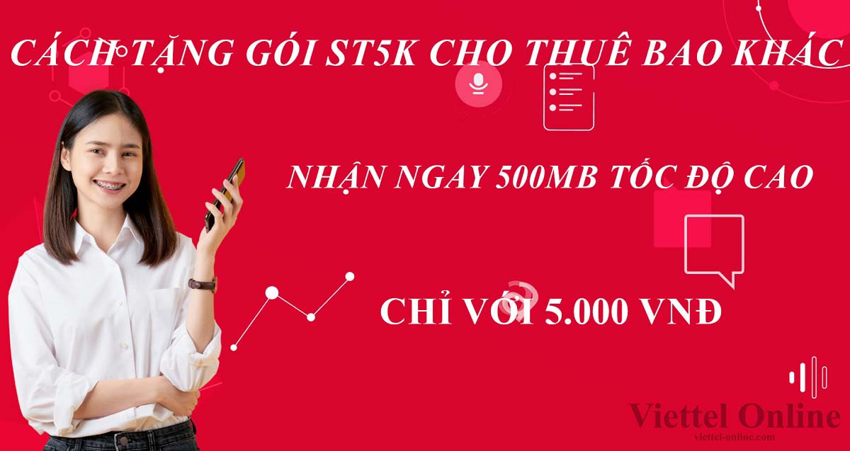 Cách tặng gói ST5K cho thuê bao khác