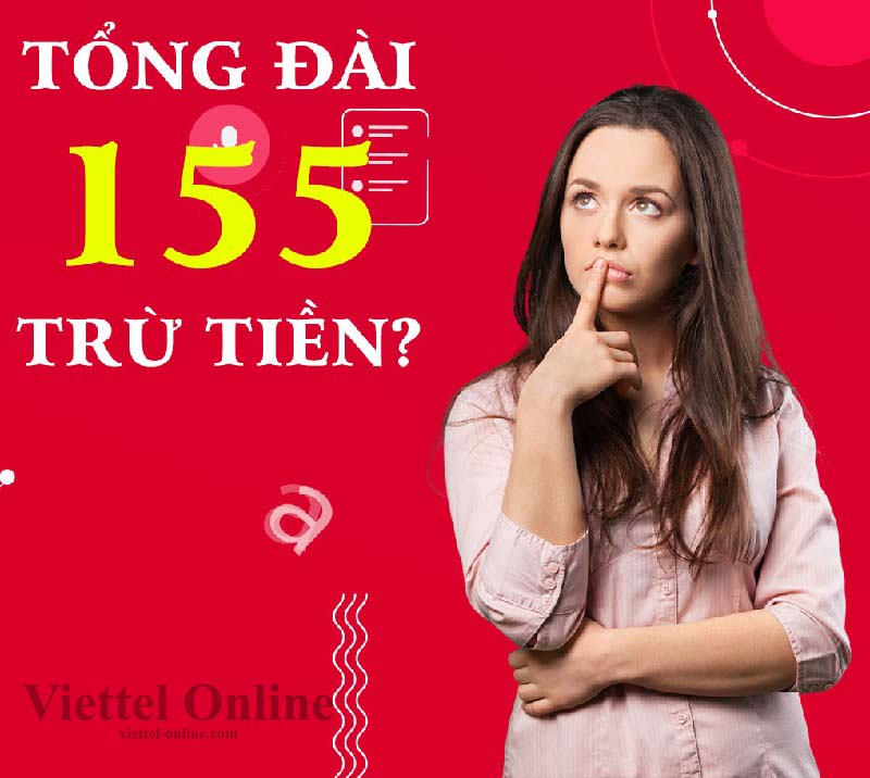 Tổng đài 155 trừ tiền?