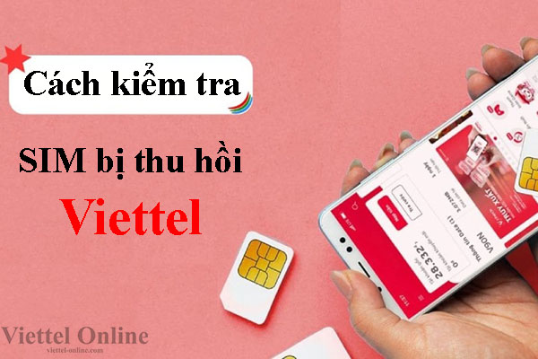 Cách kiểm tra sim bị thu hồi Viettel