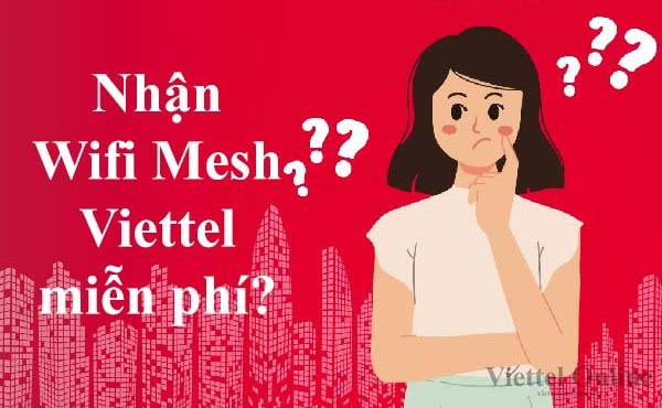 Nhận Wifi Mesh Viettel miễn phí