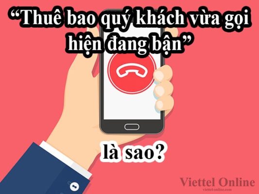 Bóc trần: Thuê bao quý khách vừa gọi hiện đang bận là sao?