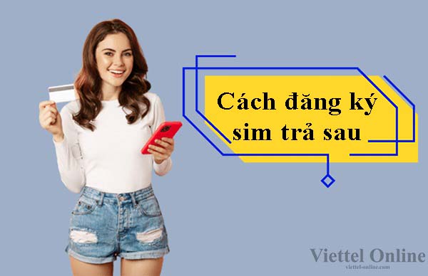 Cách đăng ký sim trả sau