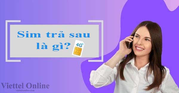 Sim trả sau là gì?