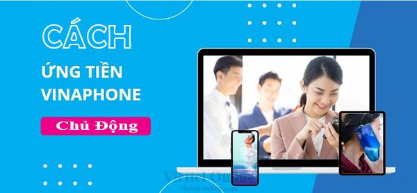 Cách ứng tiền VinaPhone chủ động