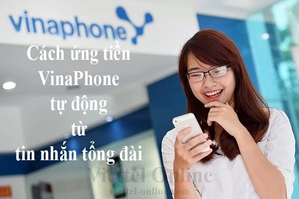 Cách ứng tiền VinaPhone tự động từ tin nhắn tổng đài